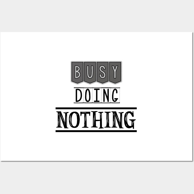 Busy doing nothing Wall Art by SamridhiVerma18